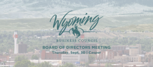 Business Council Board to Meet in Casper Sept 30th